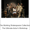 The Working Shakespeare Collection: The Ultimate Actor's Workshop