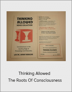 Thinking Allowed - The Roots Of Consciousness