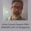 Thomas Bartke - eCom Convert Presents PIXEL MASTERY LIVE 3.0 (Singapore)