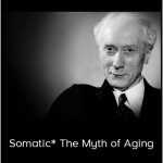 Thomas Hanna - Somatic* - The Myth Of Aging