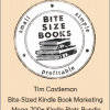 Tim Castleman - Bite-Sized Kindle Book Marketing + Mega 700+ Kindle Plots Bundle