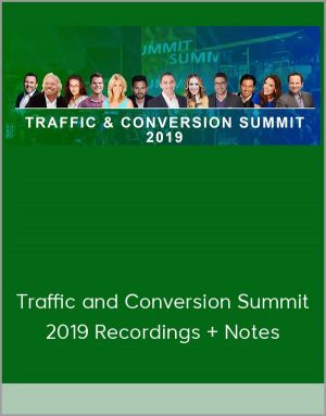 Traffic and Conversion Summit 2019 Recordings + Notes