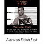 Tucker Max - Assholes Finish First