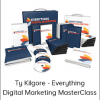 Ty Kilgore - Everything Digital Marketing MasterClass