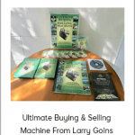 Ultimate Buying & Selling Machine From Larry Goins