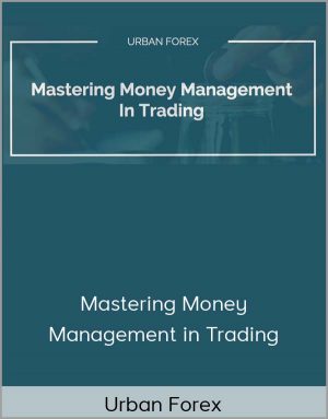 Urban Forex - Mastering Money Management In Trading