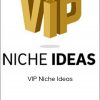 VIP Niche Ideas