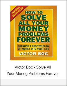 Victor Boc - Solve All Your Money Problems Forever