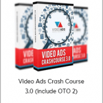 Video Ads Crash Course 3.0 (Include OTO 2)