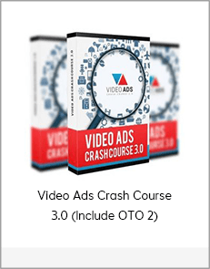 Video Ads Crash Course 3.0 (Include OTO 2)