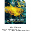 Weird Nature - COMPLETE SERIES - Documentary