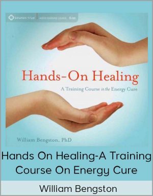 William Bengston - Hands On Healing - A Training Course On Energy Cure