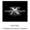 Yanik Silver - Underground Online X Seminar