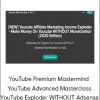 YouTube Premium Mastermind + YouTube Advanced Masterclass + YouTube Exploder WITHOUT Adsense