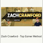 Zach Crawford - Top Earner Method