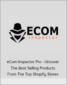 eCom Inspector Pro - Uncover The Best Selling Products From The Top Shopify Stores