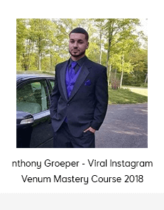 nthony Groeper - Viral Instagram Venum Mastery Course 2018