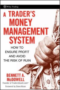 Bennett A. McDowell - A Traders Money Management System - How to Ensure Profit And Avoid The Risk Of Ruin