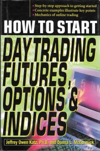 Jeffrey Owen Katz - How To Get Started Day Trading Futures Options and Indices