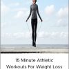 15 Minute Athletic Workouts For Weight Loss