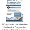 2-Day Certificate Workshop Healing the Fragmented Selves of Trauma Survivors Transformational Approaches to Treating Complex Trauma – Janina Fisher