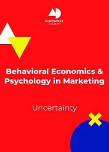 Mindworx Academy – Behavioral Economics and Psychology in Marketing