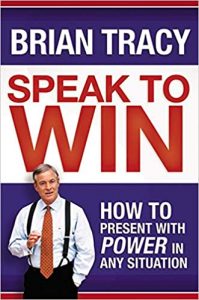 Brian Tracy - Speak To Win - How To Present With Power in Any Situation