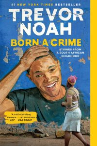 Trevor Noah - Born A Crime - Stories From A South African Childhood