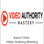 Aaron Chen - Video Authory Mastery