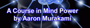 Aaron Murakami - A Course in Mind Power + Advanced Methods - Diamond Energy GB