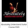 Absolutely Understand Guitar Course DVD