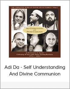 Adi Da - Self Understanding And Divine Communion