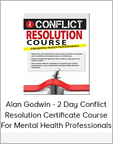 Alan Godwin - 2 Day Conflict Resolution Certificate Course For Mental Health Professionals