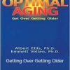 Albert Ellis PhD - Getting Over Getting Older