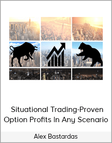 Alex Bastardas - Situational Trading-Proven Option Profits In Any Scenario