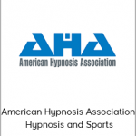 American Hypnosis Association - Hypnosis and Sports