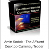 Amin Sadak - The Affluent Desktop Currency Trader