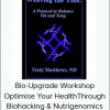 Anita Chaperon - Bio-Upgrade Workshop - Optimise Your Health Through Biohacking & Nutrigenomics