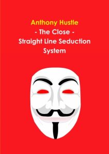 Anthony Hustle - The Close - Straight Line Seduction System