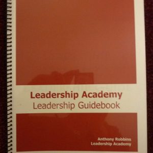 Anthony Robbins - Leadership Academy Guidebook 2010