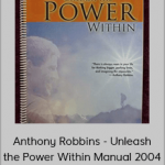 Anthony Robbins - Unleash the Power Within Manual 2004