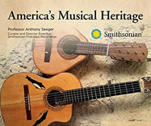 Anthony Seeger - America's Musical Heritage