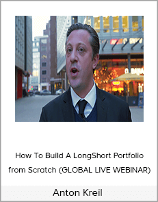 Anton Kreil - How To Build A Long/Short Portfolio from Scratch (GLOBAL LIVE WEBINAR)