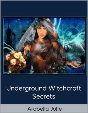 Arabella Jolie - Underground Witchcraft Secrets