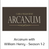 Arcanum with William Henry - Season 1-2