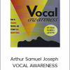 Arthur Samuel Joseph - VOCAL AWARENESS