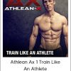 Athlean Ax 1 Train Like An Athlete