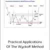 BEST OF WYCKOFF - Practical Applications Of The Wyckoff Method