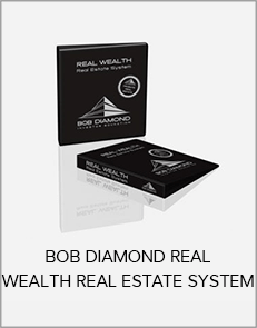 BOB DIAMOND REAL WEALTH REAL ESTATE SYSTEM