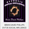 BRIAN DAVID PHILLIPS DVT35 SOCIAL INFLUENCE